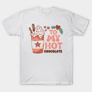 Retro Hot Chocolate Gifts, Winter Season To My Hot Cocoa T-Shirt